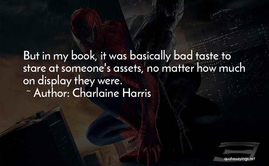 Bad Taste Quotes By Charlaine Harris