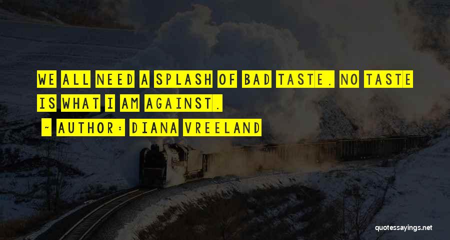 Bad Taste Quotes By Diana Vreeland