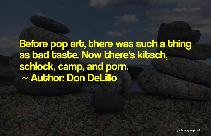 Bad Taste Quotes By Don DeLillo