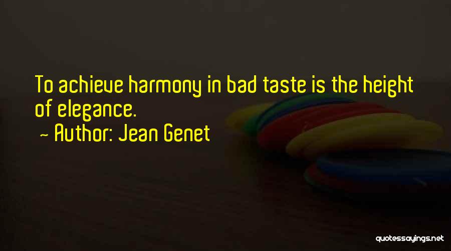 Bad Taste Quotes By Jean Genet