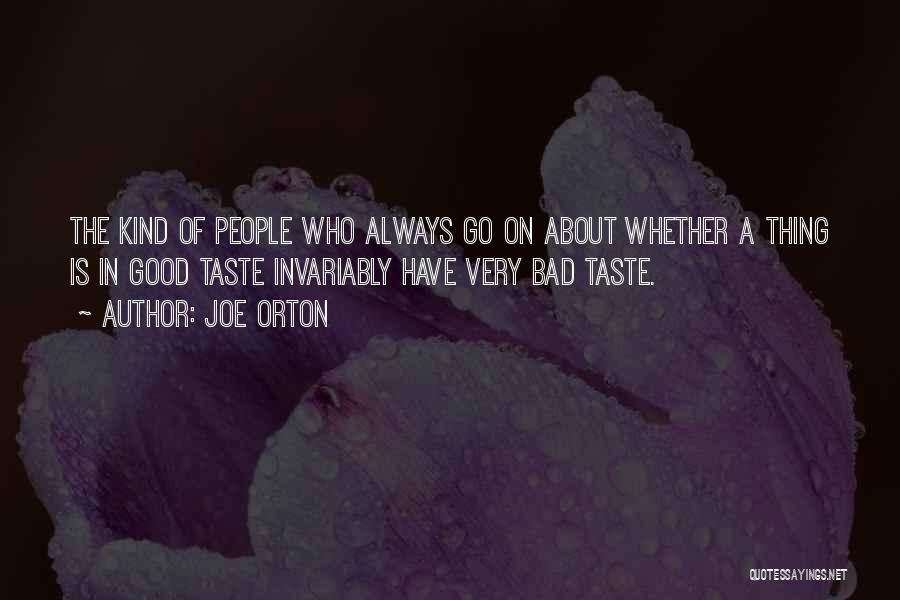 Bad Taste Quotes By Joe Orton
