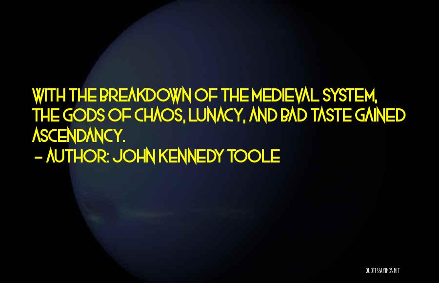 Bad Taste Quotes By John Kennedy Toole