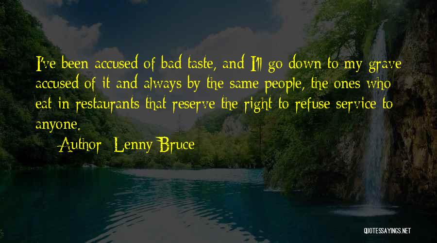 Bad Taste Quotes By Lenny Bruce