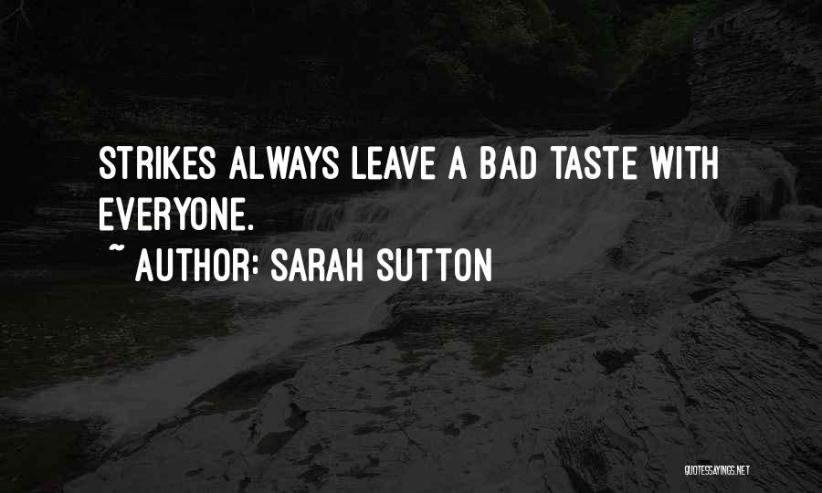 Bad Taste Quotes By Sarah Sutton