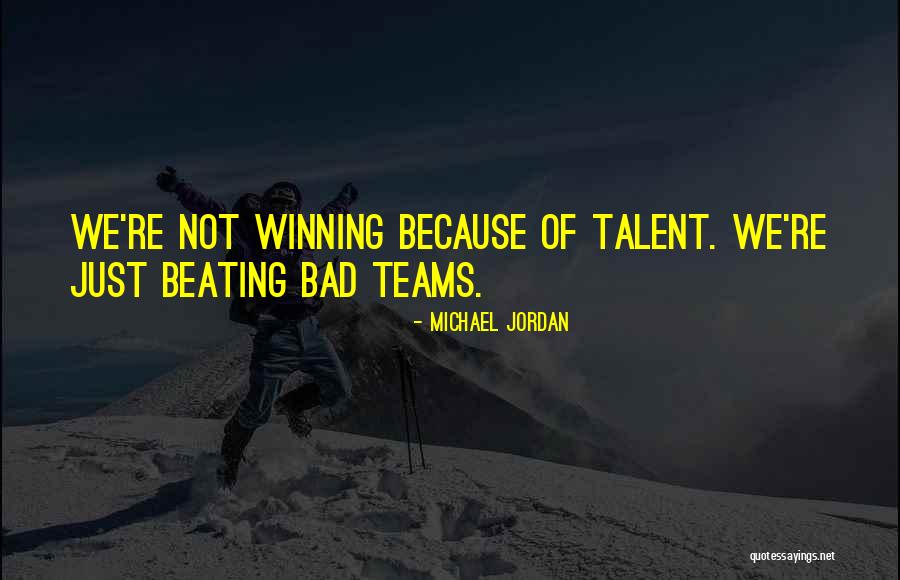Bad Teammate Quotes By Michael Jordan Bad Teammate Quotes By Michael Jordan