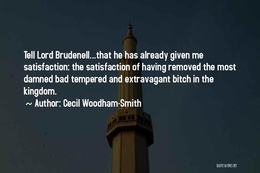 Bad Tempered Quotes By Cecil Woodham-Smith