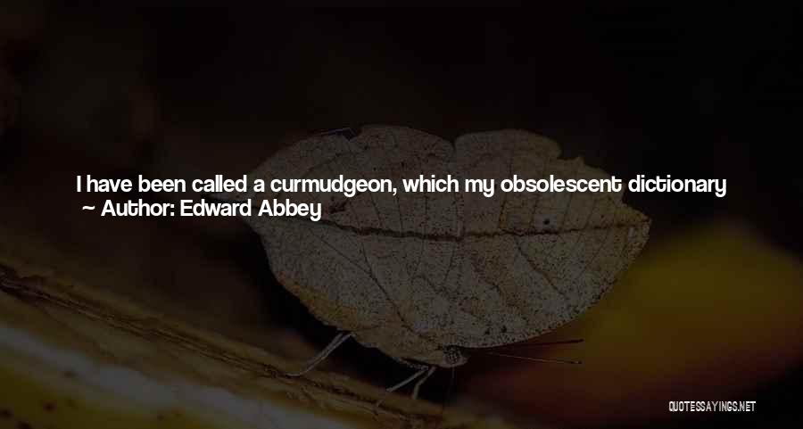 Bad Tempered Quotes By Edward Abbey