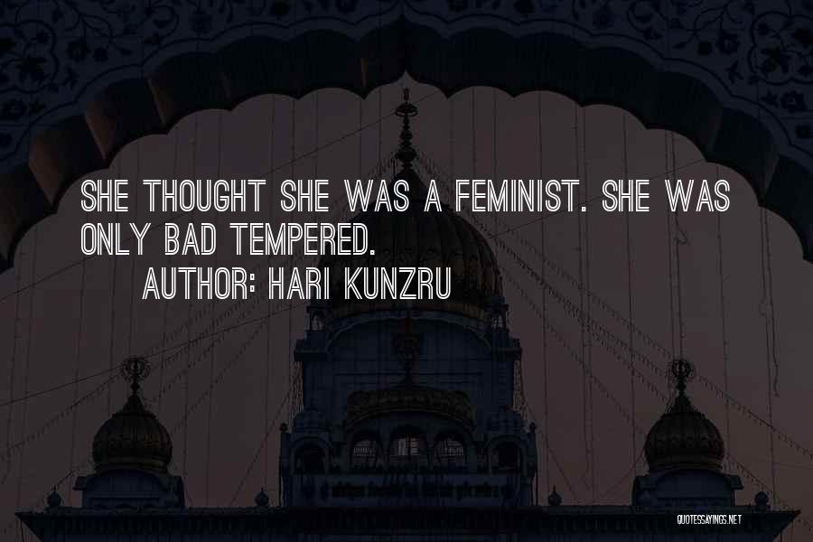 Bad Tempered Quotes By Hari Kunzru