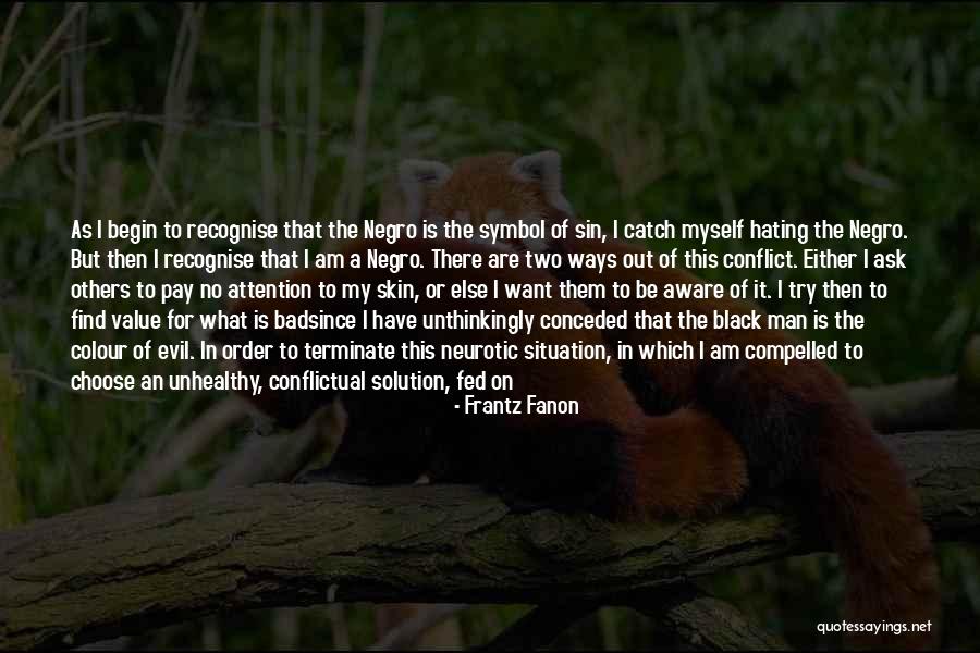 Bad Terms Quotes By Frantz Fanon