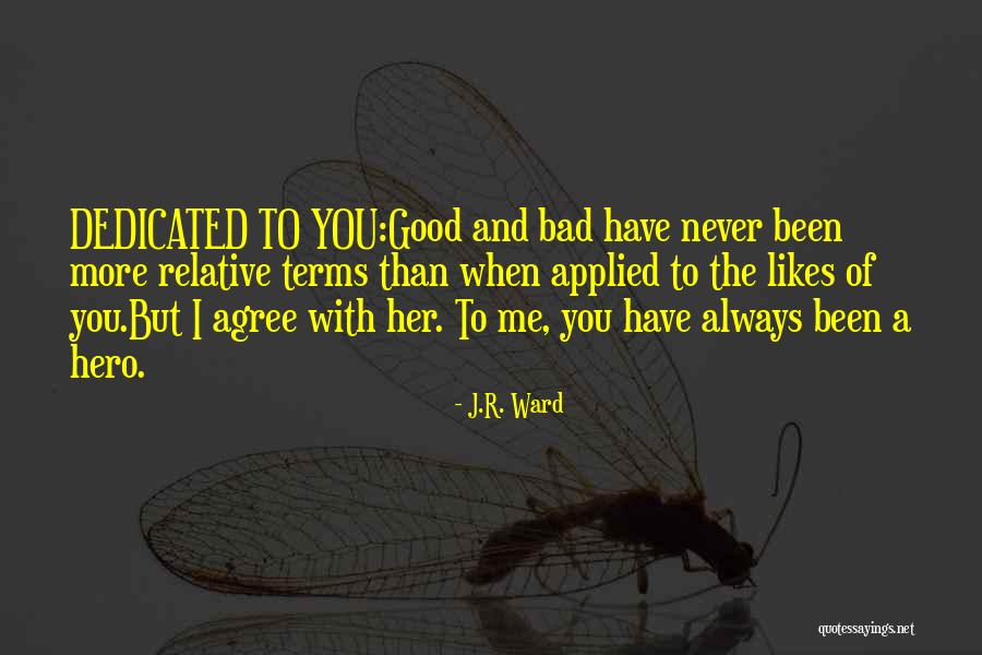 Bad Terms Quotes By J.R. Ward