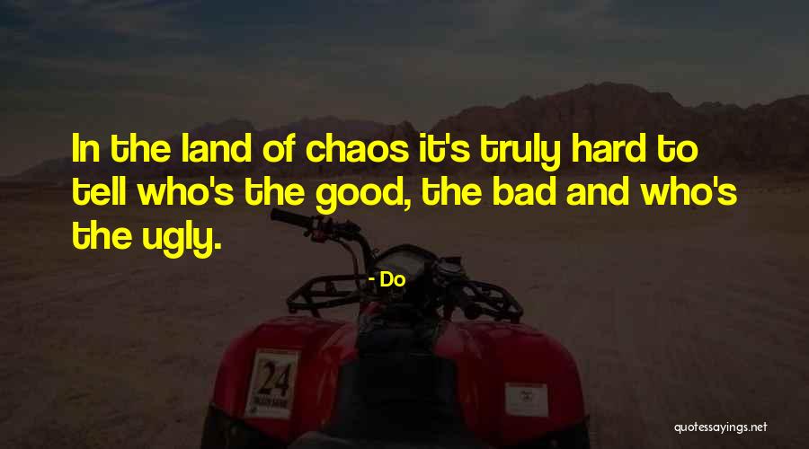 Bad The Good And The Ugly Quotes By Do Bad The Good And The Ugly Quotes By Do