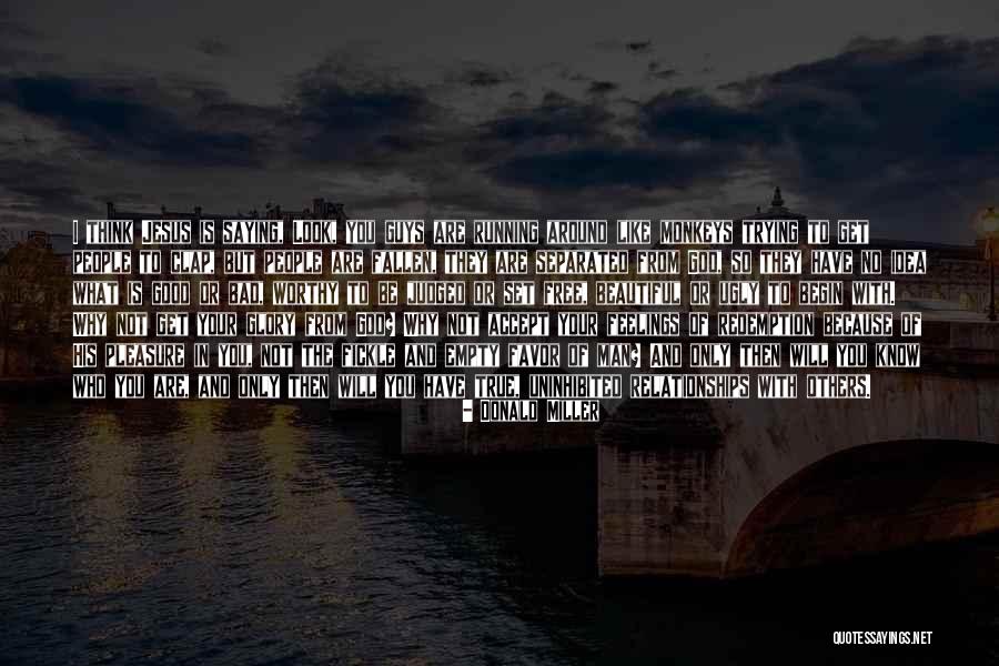 Bad The Good And The Ugly Quotes By Donald Miller Bad The Good And The Ugly Quotes By Donald Miller