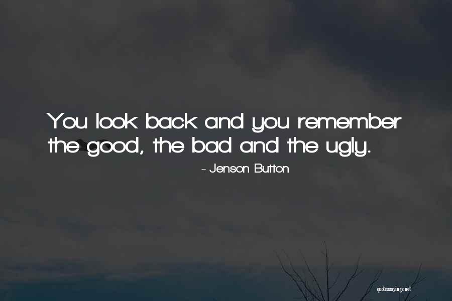 Bad The Good And The Ugly Quotes By Jenson Button Bad The Good And The Ugly Quotes By Jenson Button