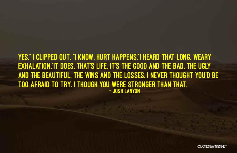 Bad The Good And The Ugly Quotes By Josh Lanyon Bad The Good And The Ugly Quotes By Josh Lanyon