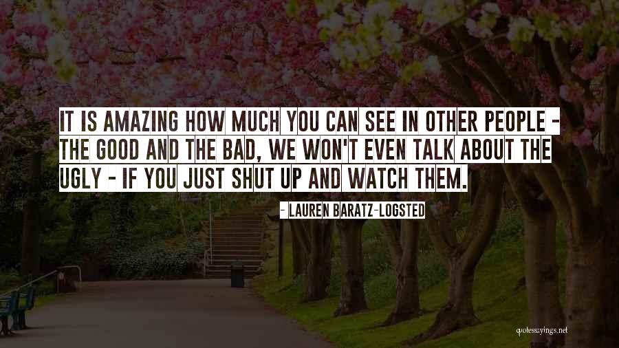 Bad The Good And The Ugly Quotes By Lauren Baratz-Logsted Bad The Good And The Ugly Quotes By Lauren Baratz-Logsted