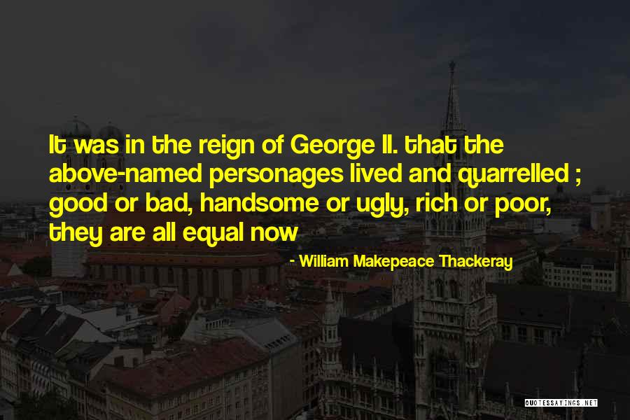 Bad The Good And The Ugly Quotes By William Makepeace Thackeray Bad The Good And The Ugly Quotes By William Makepeace Thackeray