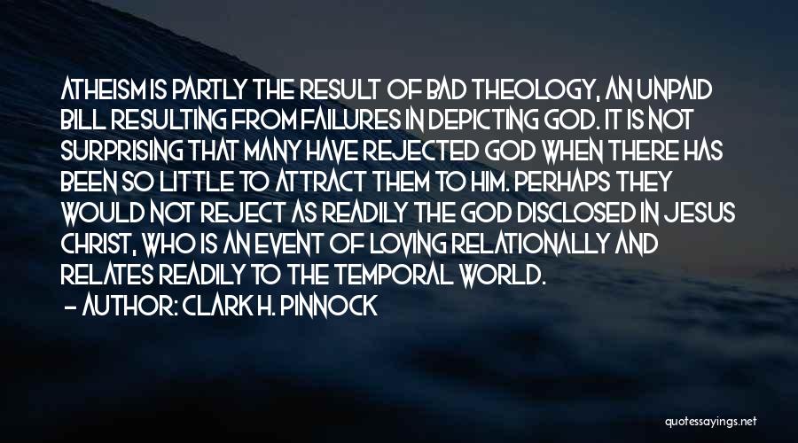 Bad Theology Quotes By Clark H. Pinnock