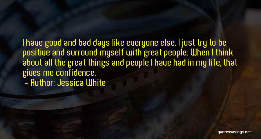 Bad Things About Life Quotes By Jessica White