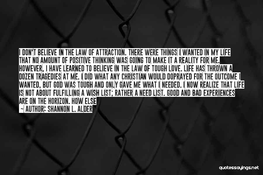 Bad Things About Life Quotes By Shannon L. Alder