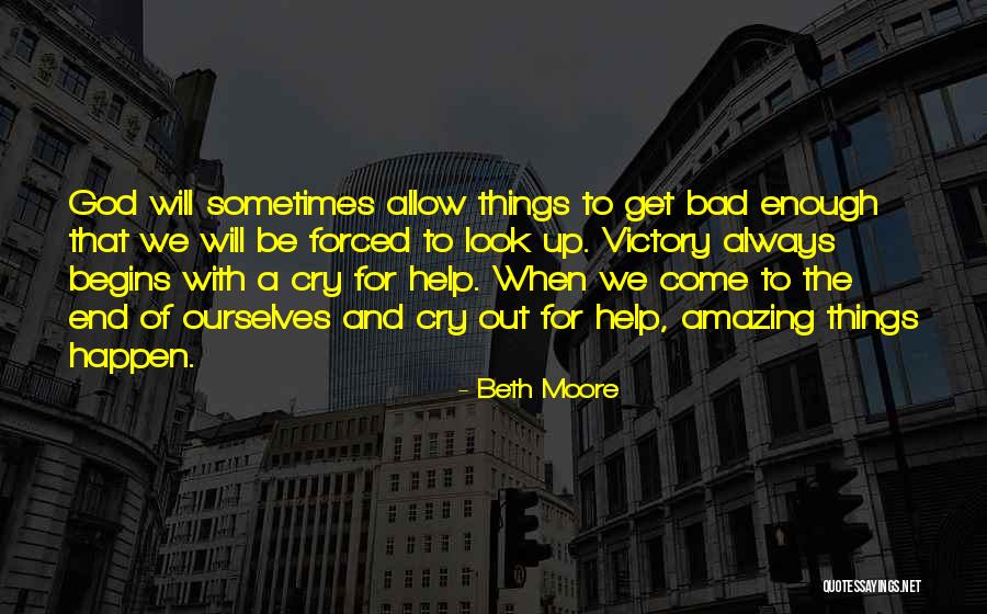 Bad Things Always Happen Quotes By Beth Moore