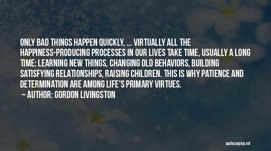 Bad Things Happen Life Quotes By Gordon Livingston