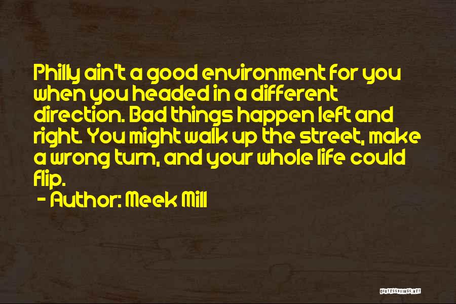 Bad Things Happen Life Quotes By Meek Mill