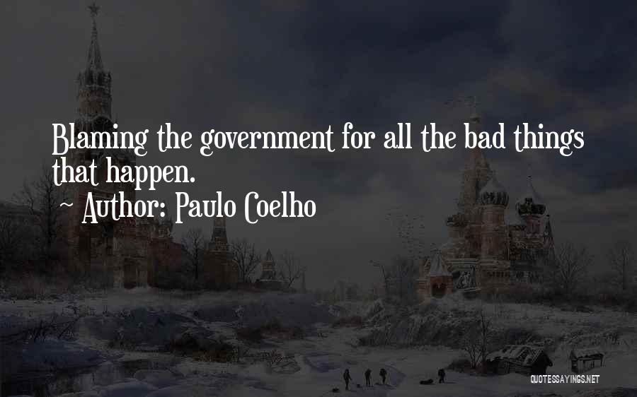 Bad Things Happen Life Quotes By Paulo Coelho