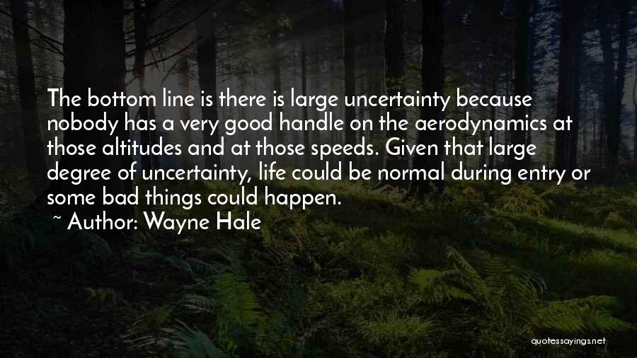 Bad Things Happen Life Quotes By Wayne Hale