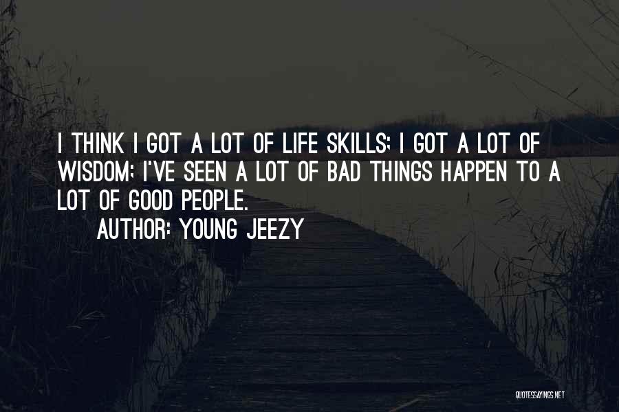 Bad Things Happen Life Quotes By Young Jeezy