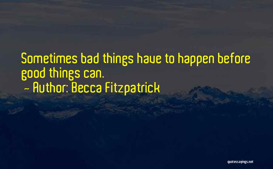 Bad Things Happen Quotes By Becca Fitzpatrick