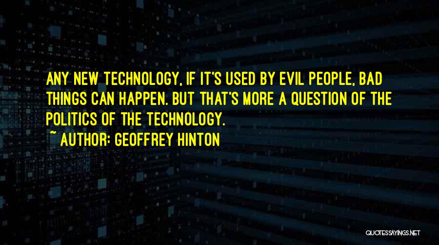 Bad Things Happen Quotes By Geoffrey Hinton