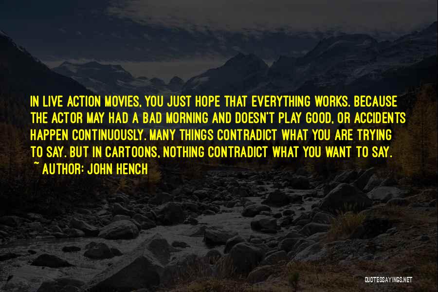 Bad Things Happen Quotes By John Hench