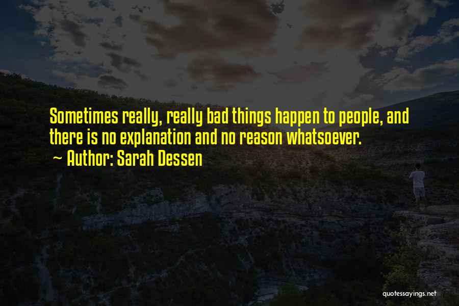 Bad Things Happen Quotes By Sarah Dessen