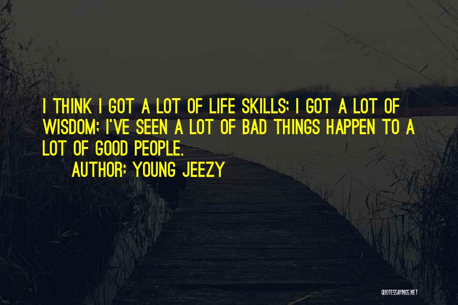 Bad Things Happen Quotes By Young Jeezy