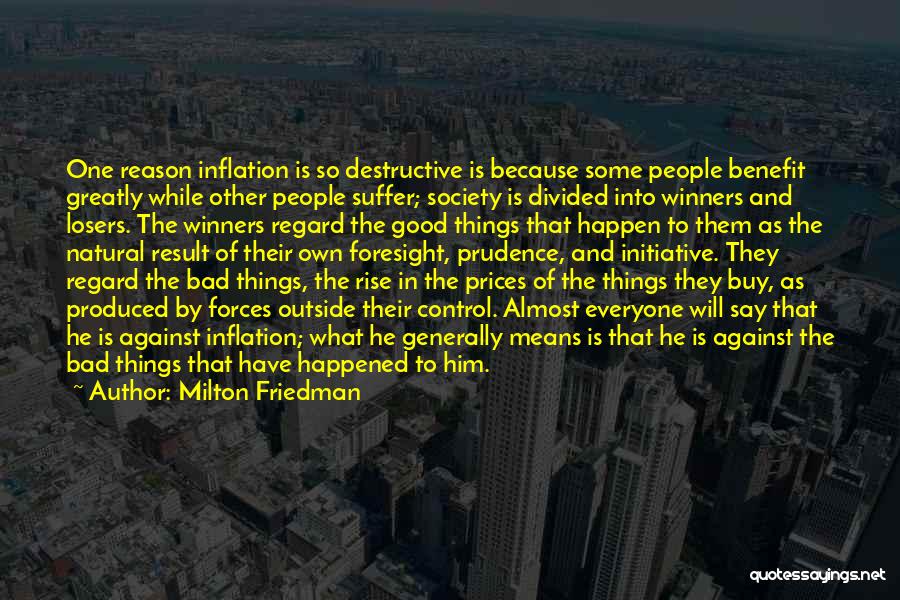 Bad Things Happen So Quotes By Milton Friedman