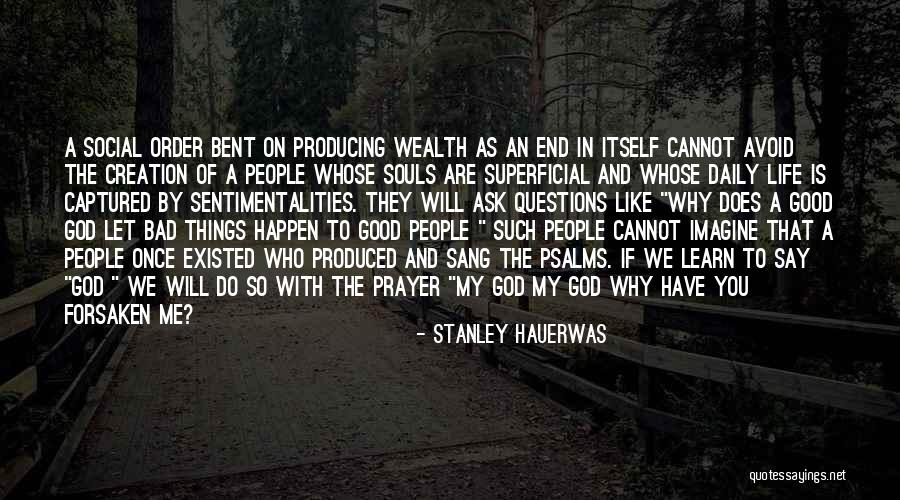 Bad Things Happen So Quotes By Stanley Hauerwas