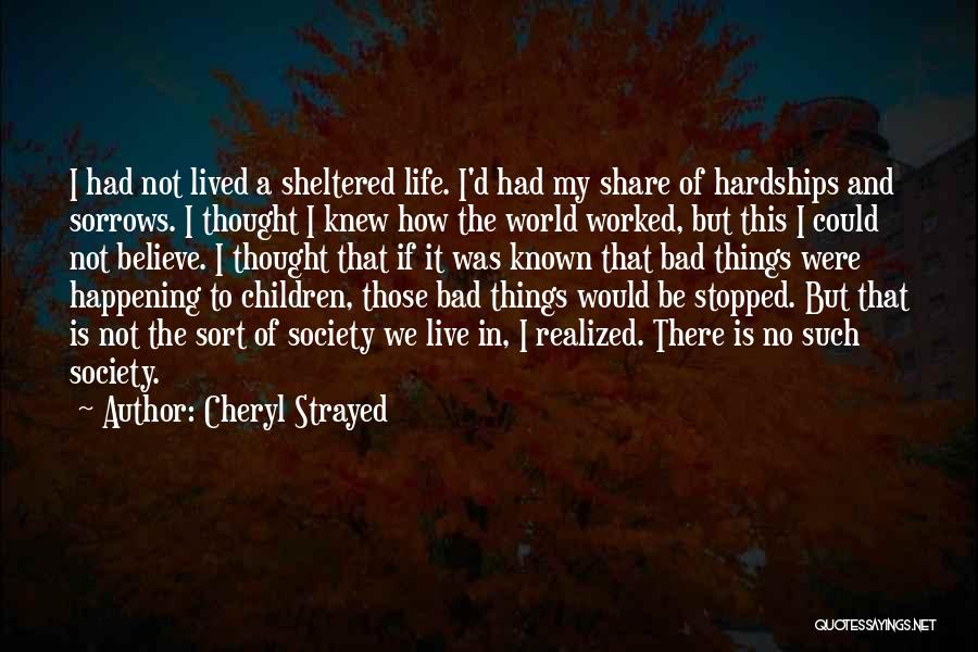 Bad Things Happening Quotes By Cheryl Strayed