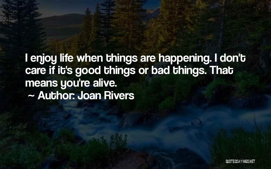 Bad Things Happening Quotes By Joan Rivers