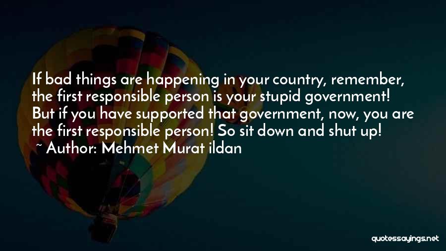 Bad Things Happening Quotes By Mehmet Murat Ildan