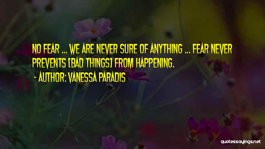 Bad Things Happening Quotes By Vanessa Paradis