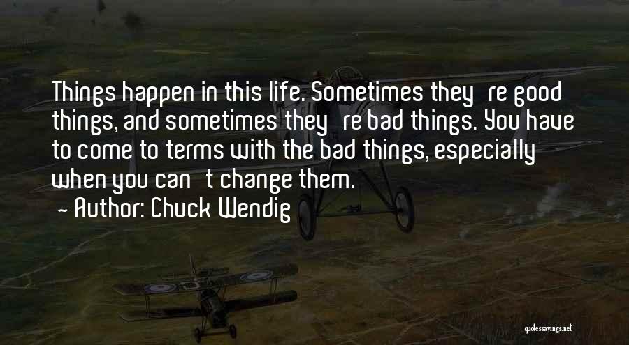 Bad Things In Life Quotes By Chuck Wendig