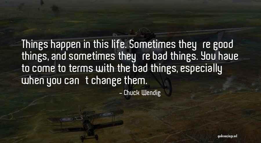 Bad Things In Life Quotes By Chuck Wendig