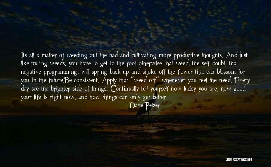 Bad Things In Life Quotes By Dave Pelzer