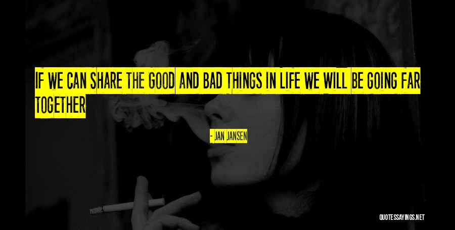 Bad Things In Life Quotes By Jan Jansen