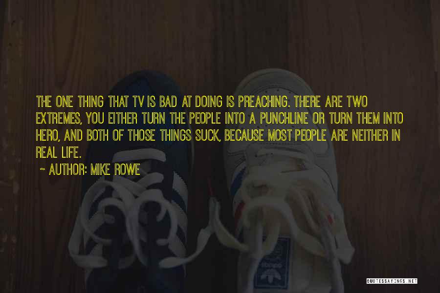 Bad Things In Life Quotes By Mike Rowe