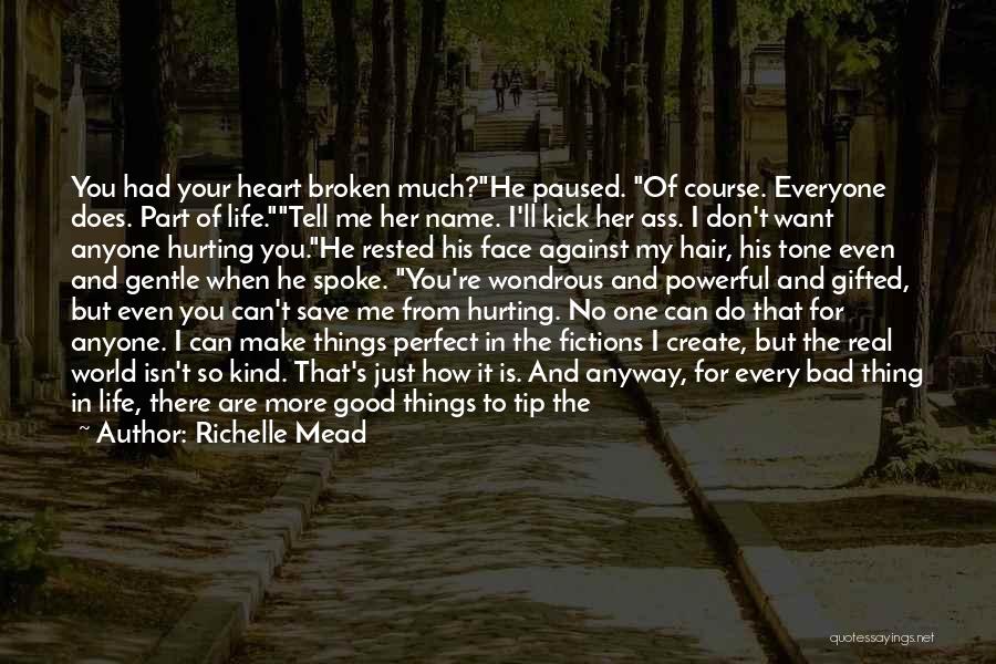 Bad Things In Life Quotes By Richelle Mead