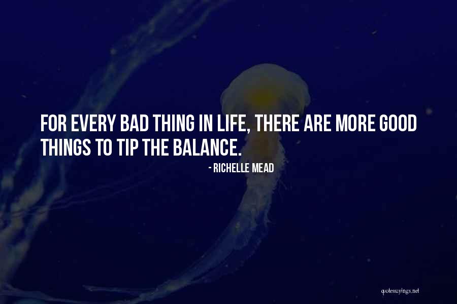 Bad Things In Life Quotes By Richelle Mead