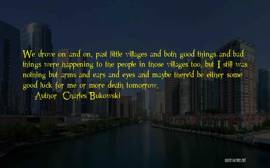 Bad Things In The Past Quotes By Charles Bukowski