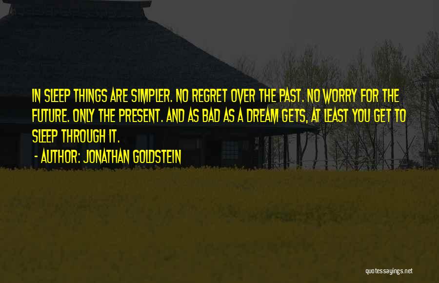 Bad Things In The Past Quotes By Jonathan Goldstein