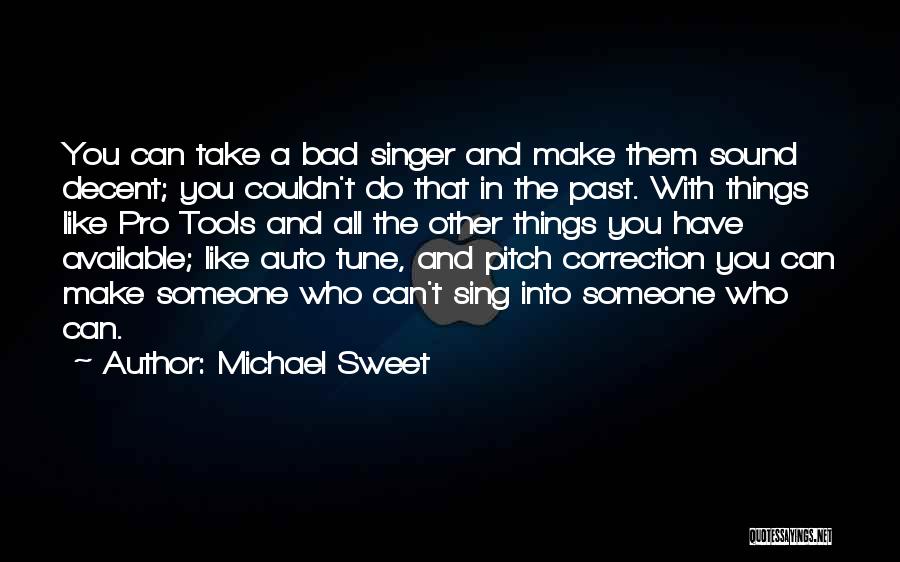 Bad Things In The Past Quotes By Michael Sweet